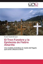Susana Haydee Boragno - El Tren Fúnebre y la Epidemia de Fiebre Amarilla