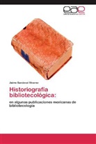 Jaime Sandoval Álvarez - Historiografía bibliotecológica: