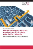 Jorge Luis León González - Habilidades geométricas en el primer ciclo de la educación primaria