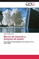 Daniel Dieguez Dané - Muros de imperio y bloques de poder
