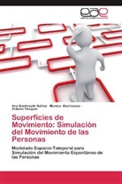 An Maldonado Ibáñez, Ana Maldonado Ibáñez, A Vázquez, Antonio Vázquez, Monic Wachowicz, Monica Wachowicz - Superficies de Movimiento: Simulación del Movimiento de las Personas