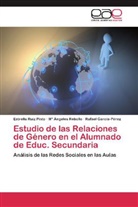 García-Pé, Rafael García-Pérez, Mª Ángele Rebollo, Mª Ángeles Rebollo, Estrell Ruiz Pinto, Estrella Ruiz Pinto - Estudio de las Relaciones de Género en el Alumnado de Educ. Secundaria
