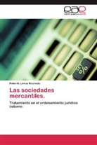 Roberto Lemus Machado - Las sociedades mercantiles.