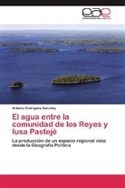 Antonio Rodríguez Sánchez - El agua entre la comunidad de los Reyes y Iusa Pastejé