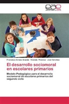 Francisc Arranz Aranda, Francisca Arranz Aranda, Yoland Proenza, Yolanda Proenza, Sánchez, José Sánchez - El desarrollo sociomoral en escolares primarios