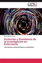 Javier Alonso Trujillo - Evolución y Enseñanza de la investigación en Enfermería