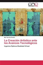 Mar Garrido Román - La Creación Artística ante los Avances Tecnológicos