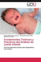 Emilio Arch Tirado, Sergio Da Cano Ortiz, Sergio Daniel Cano Ortiz, Carlos Albert Reyes Garcia, Carlos Alberto Reyes Garcia - Fundamentos Teóricos y Prácticos del Análisis de Llanto Infantil