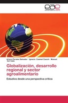Ignaci Caamal Cauich, Ignacio Caamal Cauich, De, Manuel Del Valle, Artur Perales Salvador, Arturo Perales Salvador - Globalización, desarrollo regional y sector agroalimentario
