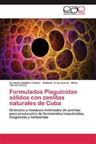 Armand Aguilera Castro, Armando Aguilera Castro, Roland Cruz Suárez, Rolando Cruz Suárez, Garc, Mirta Garcia Azcuy - Formulados Plaguicidas sólidos con zeolitas naturales de Cuba