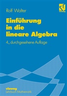 Rolf Walter - Einführung in die lineare Algebra