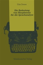 Etta Drews - Die Bedeutung von Morphemen für die Sprachanalyse