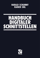 Rainer Ohl, Haral Schumny, Harald Schumny - Handbuch Digitaler Schnittstellen