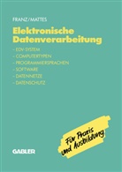 Dietric Franz, Dietrich Franz, R¿diger Mattes, Rüdiger Mattes - Elektronische Datenverarbeitung