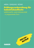 Friedrich Arera, Kirsten J¿ngling, Kirste Jüngling, Kirsten Jüngling, Hermann König, U... - Prüfungsvorbereitung für Industriekaufleute: Wirtschaftskunde und Sozialkunde
