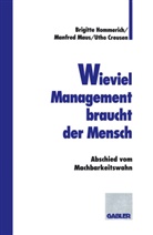Uth Creusen, Utho Creusen, Brigitte Hommerich, Manfre Maus, Manfred Maus - Wieviel Management braucht der Mensch