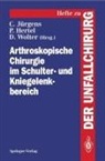 Pete Hertel, Peter Hertel, Christian J¿rgens, Christian Jürgens, Dietmar Wolter - Arthroskopische Chirurgie im Schulter- und Kniegelenkbereich