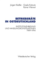 Jürge Kädtler, Jürgen Kädtler, Gisel Kottwitz, Gisela Kottwitz, Rainer Weinert - Betriebsräte in Ostdeutschland