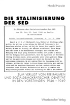 Harold Hurwitz - Die Stalinisierung der SED