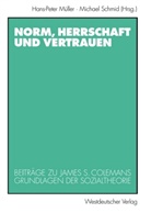 Hans-Pete Müller, Hans-Peter Müller, Schmid, Schmid, Michael Schmid - Norm, Herrschaft und Vertrauen