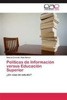 Manuel Ernesto Ruiz Ramos - Políticas de Información versus Educación Superior
