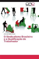 José dos Santos Souza - O Sindicalismo Brasileiro e a Qualificação do Trabalhador