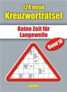 garant Verlag GmbH, garan Verlag GmbH - Keine Zeit für Langeweile - Bd. 10: 124 neue Kreuzworträtsel. Bd.10