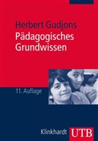 Herbert Gudjons - Pädagogisches Grundwissen