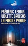 Violette Cabesos, Violette (1969?-....) Cabesos, Cabesos-v, Violette Canesos, Frédéric Lenoir, Frederic Lenoir... - La parole perdue