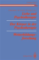 Peter Buchheim, Manfre Cierpka, Manfred Cierpka, Theodor Seifert - Liebe und Psychotherapie Der Körper in der Psychotherapie Weiterbildungsforschung