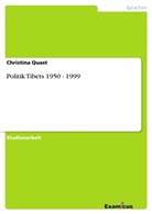 Christina Quast - Politik Tibets 1950 - 1999
