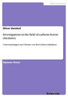 Oliver Steinhof - Investigations in the field of carbene-boron chemistry