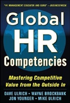 Wayne Brockbank, Brockbank Wayne, Dave Ulrich, David Ulrich, Mike Ulrich, Ulrich Dave... - Global HR Competencies: Mastering Competitive Value from the Outside-In