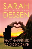 Sarah Dessen - What Happened to Goodbye