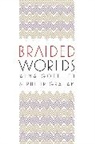 Alma Gottlieb, Alma Graham Gottlieb, Alma/ Graham Gottlieb, Gottlieb Alma, GOTTLIEB ALMA GRAHAM PHILIP, Philip Graham... - Braided Worlds