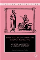 B Findley, B. Findley, Brook Heidenreich Findley, Brooke Heidenreich Findley, FINDLEY BROOKE HEIDENREICH - Poet Heroines in Medieval French Narrative