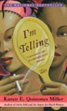 Karen E. Quinones Miller - I'm Telling