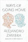 Alejandro Zambra, Alejandro/ Mcdowell Zambra - Ways of Going Home