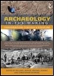 William L Shanks Rathje, William L. Rathje, William L. Shanks Rathje, RATHJE WILLIAM SHANKS MICHAEL, William L Rathje, William L. Rathje... - Archaeology in the Making