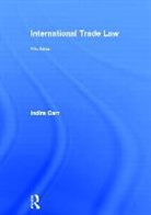 Trevor Carmichael, Indira Carr, Indira Stone Carr, Gilbert Kodilinye, Gilbert Carr Kodilinye, Peter Stone - International Trade Law