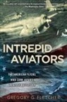 Gregory G Fletcher, Gregory G. Fletcher - Intrepid Aviators