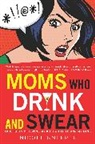 Nicole Knepper - Moms Who Drink and Swear
