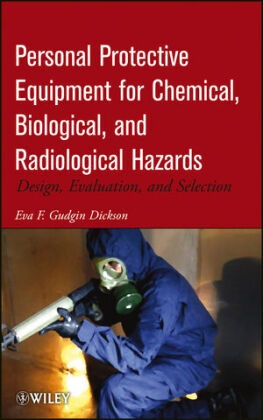 Dickson, Eva F. Dickson, Eva F Gudgin Dickson, Eva F. Gudgin Dickson,  GUDGIN DICKSON EVA F - Personal Protective Equipment for Chemical, Biological, Radiological - Design, Evaluation, and Selection