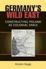 Kristin Kopp, Kristin Leigh Kopp - Germany''s Wild East