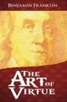 Benjamin Franklin - The Art of Virtue