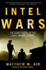 Matthew M. Aid - Intel Wars