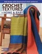 Leisure Arts, Inc. (EDT) Leisure Arts - Crochet Textures for Home and Baby