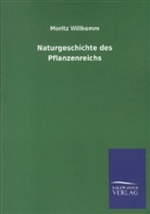 Moritz Willkomm - Naturgeschichte des Pflanzenreichs