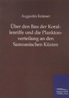 Augustin Krämer - Über den Bau der Korallenriffe und die Planktonverteilung an den Samoanischen Küsten