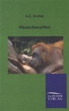 A E Brehm, A. E. Brehm, A.E. Brehm, Alfred E. Brehm - Menschenaffen